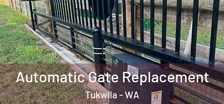 Automatic Gate Replacement Tukwila - WA