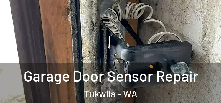 Garage Door Sensor Repair Tukwila - WA
