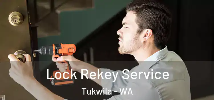 Lock Rekey Service Tukwila - WA