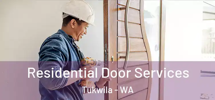 Residential Door Services Tukwila - WA