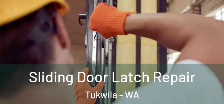 Sliding Door Latch Repair Tukwila - WA