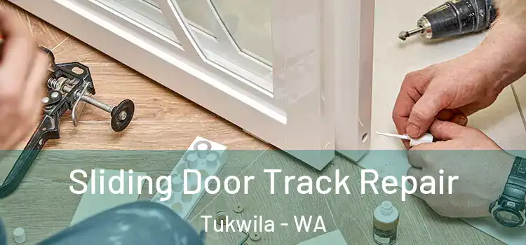 Sliding Door Track Repair Tukwila - WA